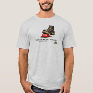 T-SHIRT FASCISM OVER FREEDOM