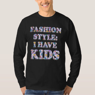 T-shirt Fashion Style I HAVE KIDS Mom Outfit Mother Costum