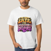 T-shirt Fashionably Delayed Funny Typography Tee (Devant)