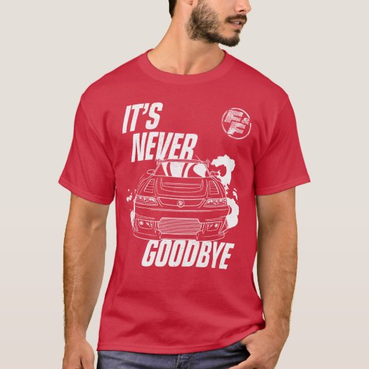 T-shirt Fast And Furious Its Never Goodbye Sports Car fami (Devant)
