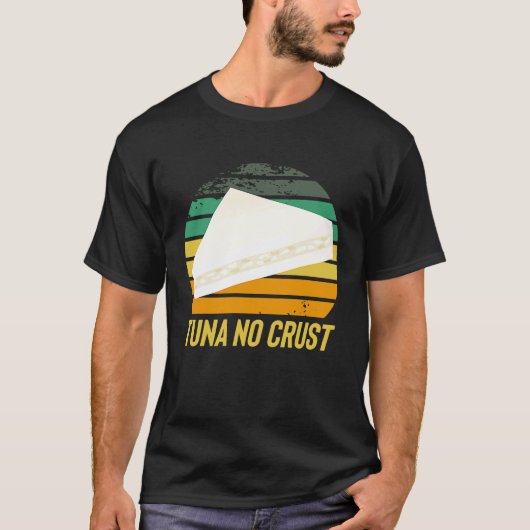 T-shirt Fast Car Quote Furious Tuna No Crust (Devant)