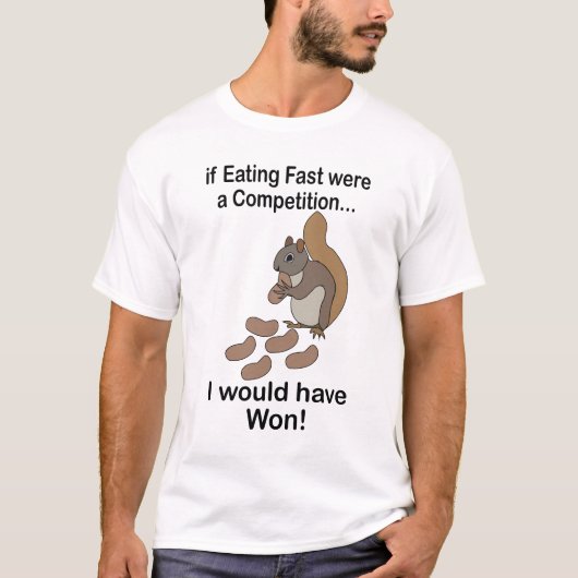 T-shirt Fast Eating Squirrel Funny Quote (Devant)