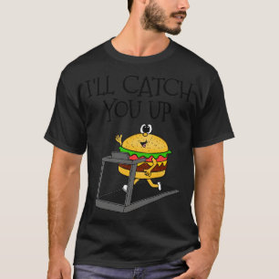 T-shirt Fast Food Burger Treadmill Ill Vous Attraper Gym F