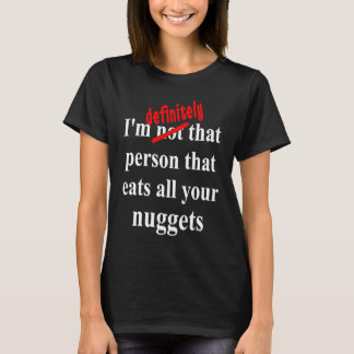 T-shirt Fast Food Eat All the Chicken Nuggets