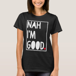 T-shirt Fast I'm Good Anti Valentine's Day Singles
