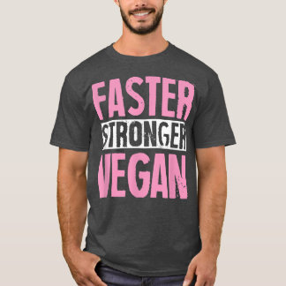 T-shirt Faster Stronger Végétalien Fier Végétal Activiste
