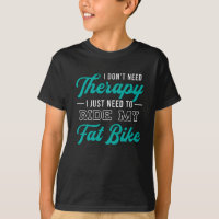 Fat Bike Je n'ai pas besoin Thérapie Biker Biking