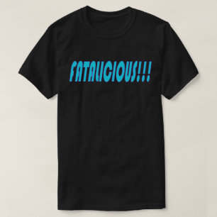T-shirt Fatalicious ! ! !
