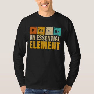 T-shirt Father An Essential Element  Period Fatheru2019s D
