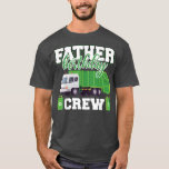 T-shirt Father Birthday Crew Garbage Truck Family Matching<br><div class="desc">Father Birthday Crew Garbage Truck Family Matching Birthday 437 .</div>