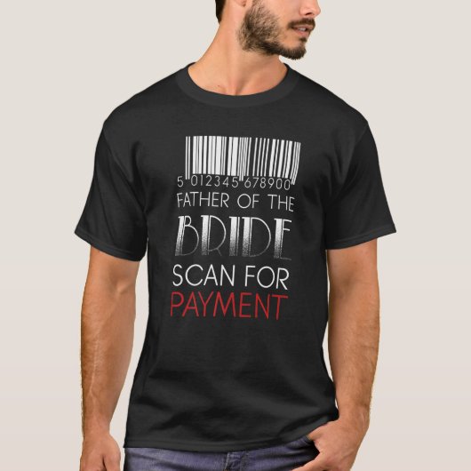 T-shirt Father Bride Payment Wedding Fathers Day Relation (Devant)