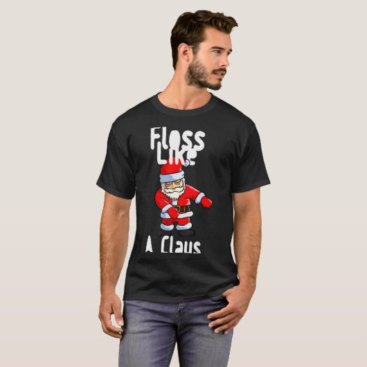 T-shirt Father Christmas Floss Like A Claus Funny Santa Ug (Devant entier)