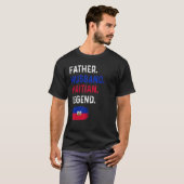T-shirt Father Husband Haitian Legend Proud Dad Haiti Flag (Devant entier)