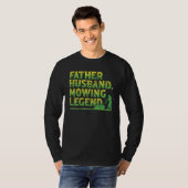 T-shirt Father Husband Mowing Legend Lawn Mower (Devant entier)