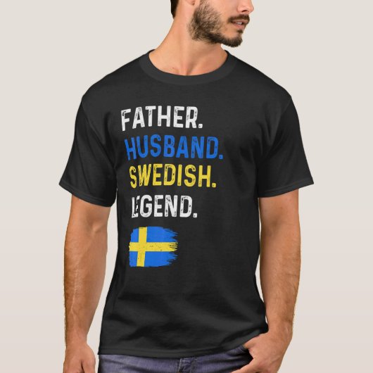 T-shirt Father Husband Swedish Legend Proud Dad Sweden Fla (Devant)