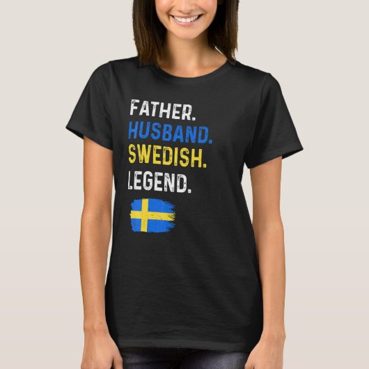 T-shirt Father Husband Swedish Legend Proud Dad Sweden Fla (Devant)