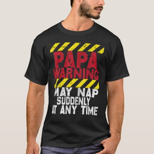 T-shirt Father s Day Papa Warning May Nap Suddenly At Any  (Devant)