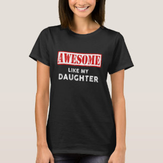 T-shirt Fathers Day Awesome Like My Daughter Proud Dad