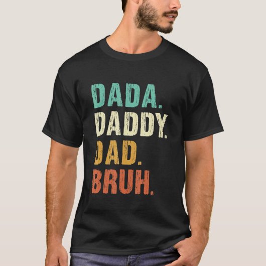 T-shirt Father's Day Dada Daddy Dad Bruh (Devant)