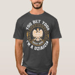 T-shirt Fathers Day  Dziadzia Polish Grandfather Polish<br><div class="desc">Fathers Day  Dziadzia Polish Grandfather Polish Check out our family t shirts selection for the very best in unique or custom,  handmade pieces from our clothing shops.</div>
