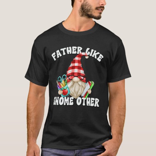 T-shirt Fathers Day Gnome For Men Unique Teacher Dad Sayin (Devant)