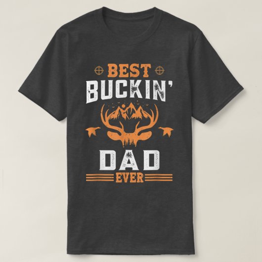 T-shirt Father's Day Mens Best Buckin Dad Ever Deer Hunter (Design devant)