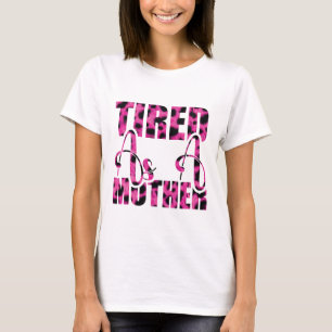T-shirt Fatigué comme mère - Fête des Mères