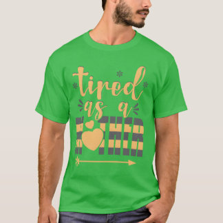 T-shirt Fatigué comme une mère amis