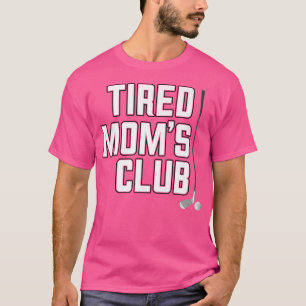 T-shirt Fatigué Maman'S Club Golf Club Cool Funny Maman An