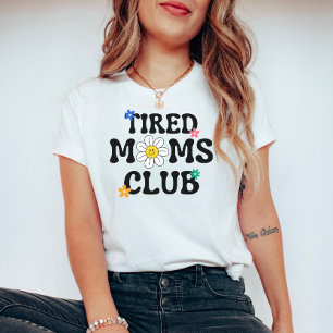 T-shirt Fatigué Moms Club : Fête des Mères