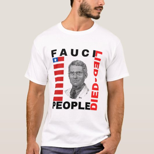 T-shirt Fauci Lied People Est Mort (Devant)