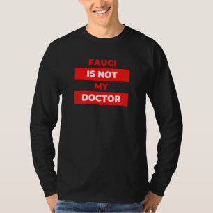 T-shirt Fauci n'est pas mon docteur - Anti Masque - Patrio
