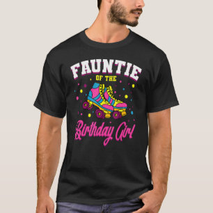 T-shirt Fauntie Of The Birthday Girl Roller Patins Anniver