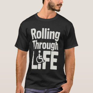 T-shirt Fauteuil Roulant Handicapé Roulant À Travers La Vi