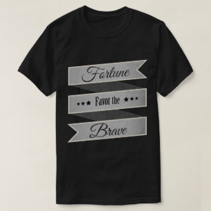 T-shirt Faveur de fortune le courageux