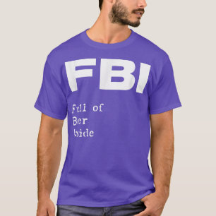 T-shirt FBI Full of Beer Inside Funny pub bar pun 