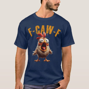 T-shirt FCAWF cri de poulet drôle humour rétro