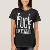 T-shirt Fck Gun Control Pro Gun Rights 2Nr Amendement Nra (Devant)