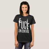 T-shirt Fck Gun Control Pro Gun Rights 2Nr Amendement Nra  (Devant entier)