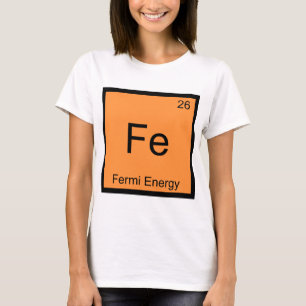 T-shirt Fe - Énergie de Fermi Symbole d'élément de chimie
