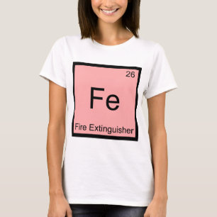 T-shirt Fe - Symbole de chimie drôle d'extincteur