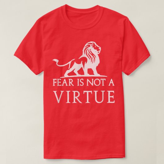 T-shirt Fear is not a virtue motivational  (Design devant)