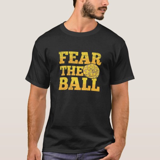 T-shirt Fear the ball for a Ball python breeder (Devant)