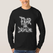 T-shirt Fear The Drumline  Snare Drum Percussionist Drummi (Devant)