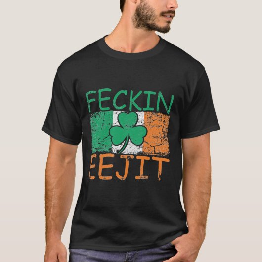 T-shirt Feckin Eejit Irlande Drapeau irlandais de l'lang I (Devant)