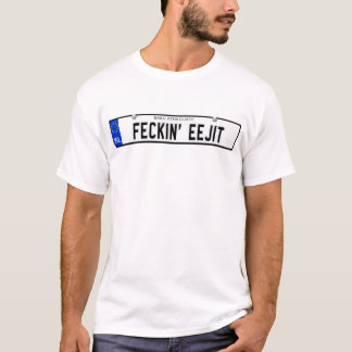 T-shirt Feckin Eejit - plat irlandais