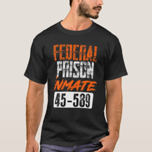 T-shirt Federal Prison Inmate Security And Protect Gift Pr