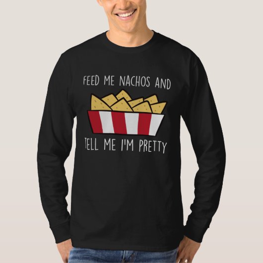T-shirt Feed Me Nachos Funny Mexican Food Nacho (Devant)