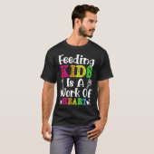 T-shirt Feeding Kids is a Work of Heart Cafeteria School L (Devant entier)