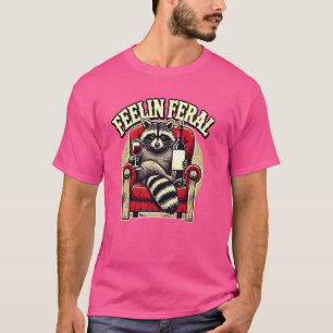 T-shirt Feelin Feral Funny Racoon Avec Mème Animal Vin